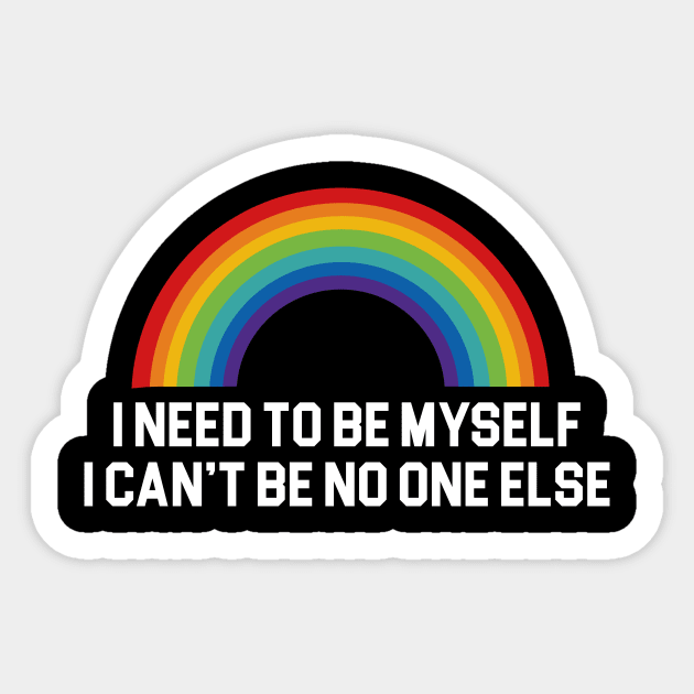 I need to be myself I can't be no one else Sticker by Periaz